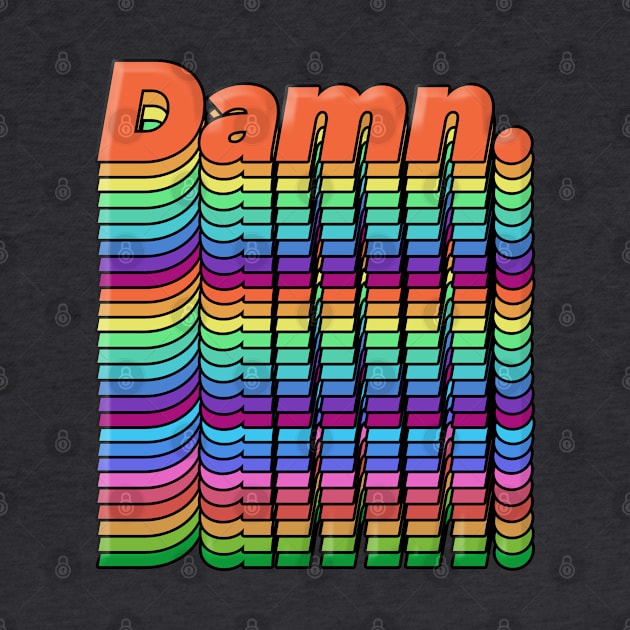 Damn. Original Typographic Chromatic Design by DankFutura